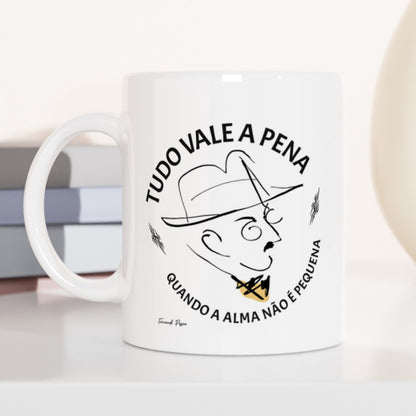 Fernando Pessoa Mug – 'Tudo Vale a Pena Quando a Alma Não é Pequena' – Embrace Portuguese Literary Genius